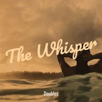 Doubles - The Whisper (Explicit)