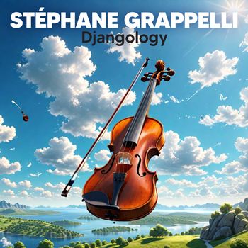 Stéphane Grappelli - Stéphane Grappelli  Djangology