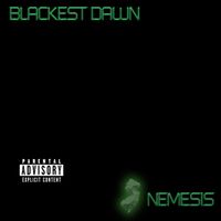 Blackest Dawn - Nemesis (Explicit)