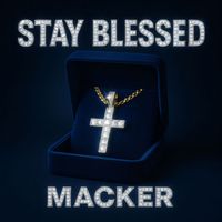 Macker - Stay Blessed (Explicit)