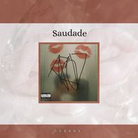 Guerra - Saudade (Explicit)
