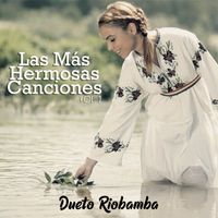 Dueto Riobamba - Las Más Hermosas Canciones, Vol. 2