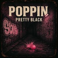 PRETTY BLACK - POPPIN (Explicit)
