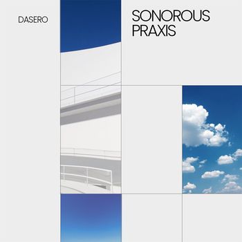 Dasero - Sonorous Praxis