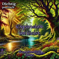 Dichtig poetisch - Expansion im Geist (Wunschrealität Songs)