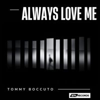 Tommy Boccuto - Always Love Me