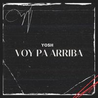 Yosh - Voy Pa Arriba