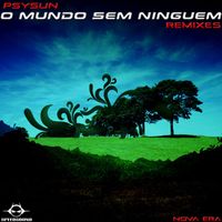 Psysun - O Mundo Sem Ninguem Remixes
