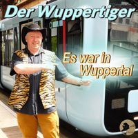 Der Wuppertiger - Es war in Wuppertal