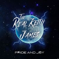 The Real Keith James - Pride and Joy