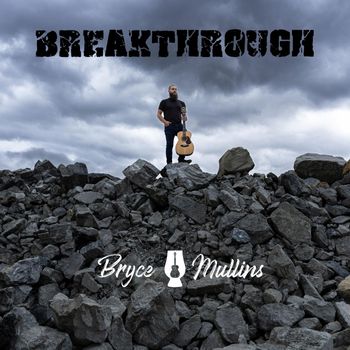 Bryce Mullins - Breakthrough