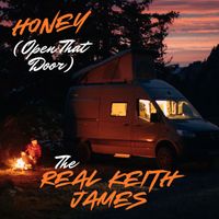 The Real Keith James - Honey (Open That Door)