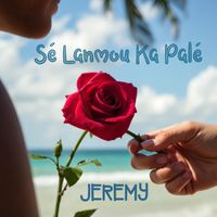 JEREMY - SÉ LANMOU KA PALÉ
