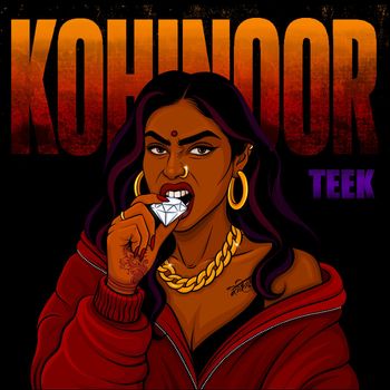 Teek - Kohinoor (Explicit)