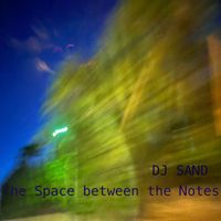 Dj Sand - The Space Between the Notes