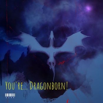 Dark - You're... Dragonborn!