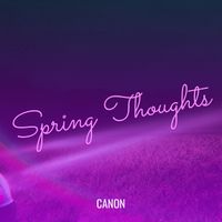 Canon - Spring Thoughts