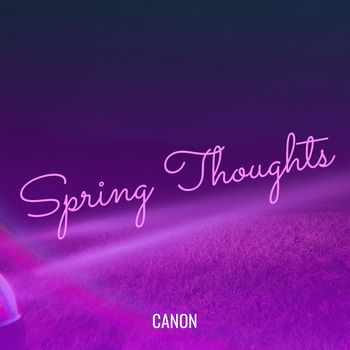Canon - Spring Thoughts