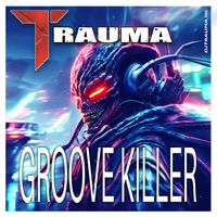 TRAUMA - Groove Killer
