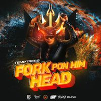 Temptress - FORK PON HIM HEAD