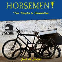 Horsemen - Two Bicycles in Summertime (Explicit)