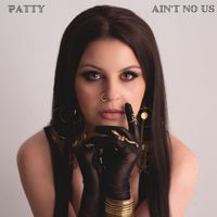 Patty - Ain’t No Us