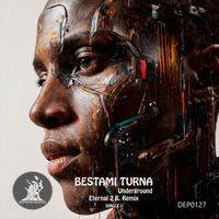 Bestami Turna - Underground (Eternal 2 B. Remix)