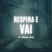 Daniel Alves - Breathe and Go (Explicit)