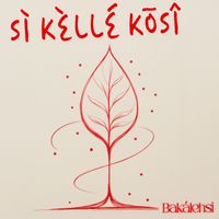 Bakalehsi - Sì Kèllé Kōsî
