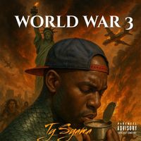 Ty Syama - World War 3 (Explicit)