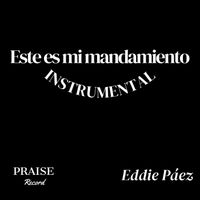 Eddie Páez - Este es mi Mandamiento (Instrumental)
