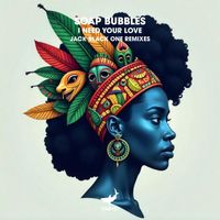 Soap Bubbles - I Need Your Love (Jack Black One Remixes)