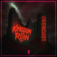 OVERCAST - KINGDOM OF RUIN
