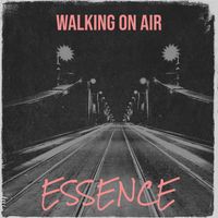 Essence - Walking on Air (Explicit)