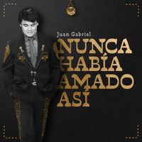 Juan Gabriel - Nunca Había Amado Así