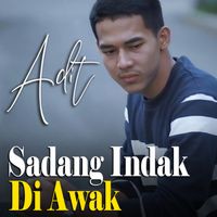 Adit - Sadang Indak Di Awak