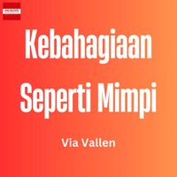 Via Vallen - Kebahagiaan Seperti Mimpi