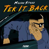 Million Stylez - Tek It Back (Explicit)