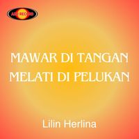 Lilin Herlina - Mawar Di Tangan Melati Di Pelukan