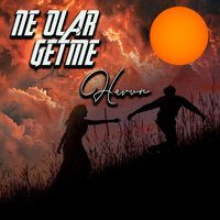 Harun - Ne Olar Getme