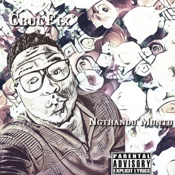 CrucFix - Ngthandu Muntu (Explicit)