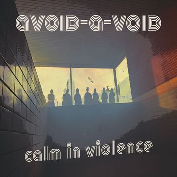 Avoid-A-Void - Calm In Violence