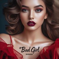 MANISH - Bad Girl