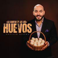 Lupillo Rivera - La Canasta De Los Huevos (Explicit)