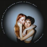 King Felix - All Work & No Play Makes Jack a Dull Boy