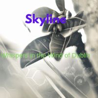 Skyline - Whispers in the Wind of Dublin