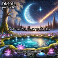 Dichtig poetisch - Zweckerkenntnis (Dichtig zur Wahrheit Songs)