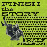Half Nelson - Finish the Story