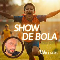 Williams - Show de Bola