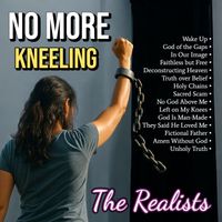 The Realists - No More Kneeling (Explicit)